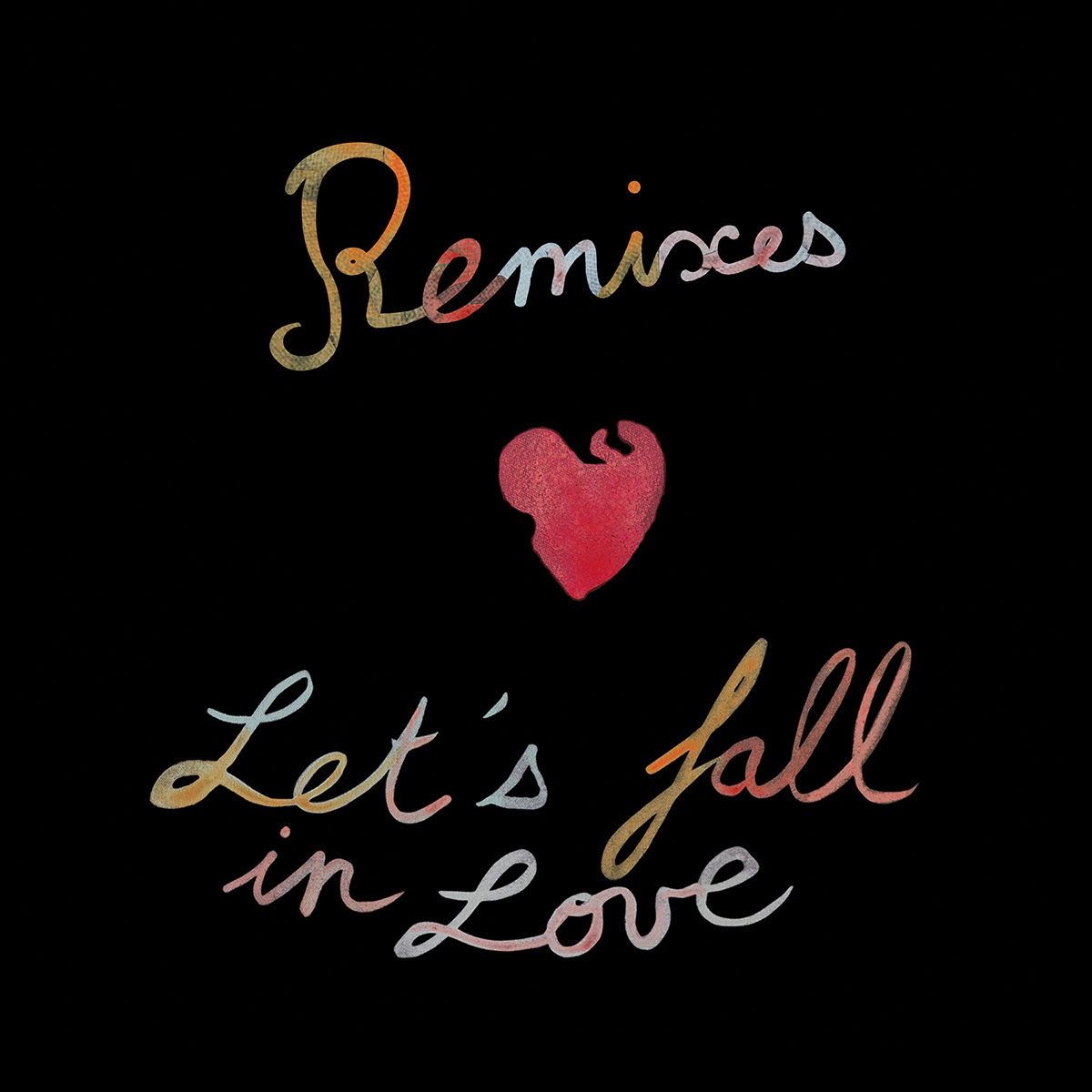 Let’s fall in love Remixes